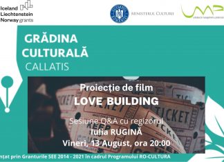 LOVE BUILDING – proiecție de film, sesiune Q&A cu regizoarea Iulia Rugină, la Grădina Culturală Callatis