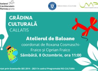 Atelierul de Baloane, cu Roxana și Ciprian Fraico, și Atelierul de țesut, cu Anca David, sâmbătă și duminică la Grădina Culturală Callatis