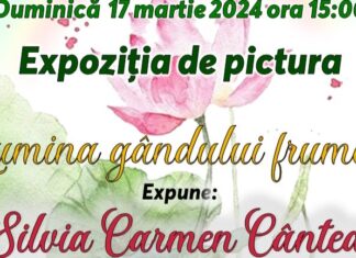 Iubitorii de arta sunt invitati, duminică, 17 martie, la expoziția de pictură “Lumina gândului frumos”